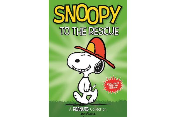 Snoopy to the Rescue (PEANUTS AMP! Series Book 8) - A Peanuts Collection