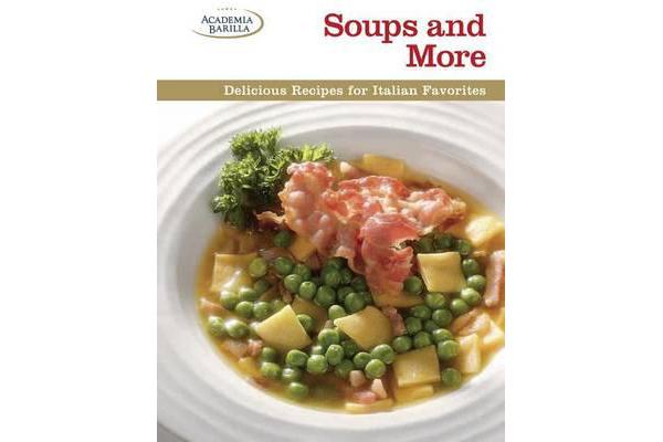 Soups and More - Delicious Recipes for Italian Favorites