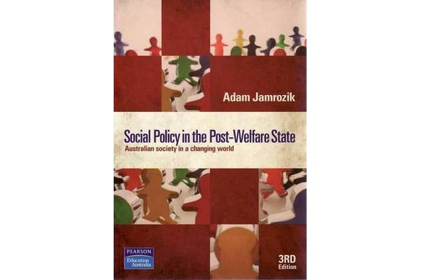 Social Policy in the Post-Welfare State - Australian society in a changing world