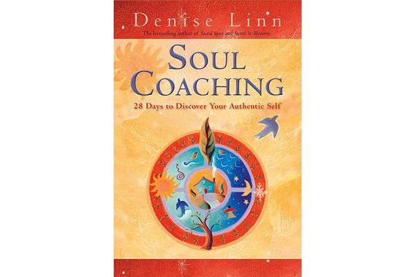 Soul Coaching - 28 Days to Discover Your Authentic Self