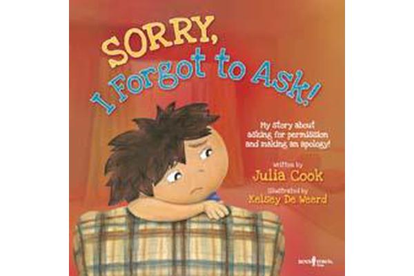 Sorry, I Forgot to Ask! - My Story About Asking for Permission and Making an Apology!