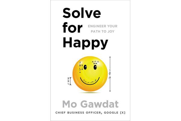 Solve For Happy - Engineer Your Path to Joy