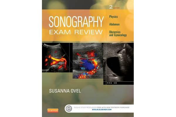 Sonography Exam Review - Physics, Abdomen, Obstetrics and Gynecology