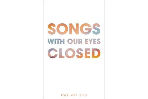 Songs with Our Eyes Closed