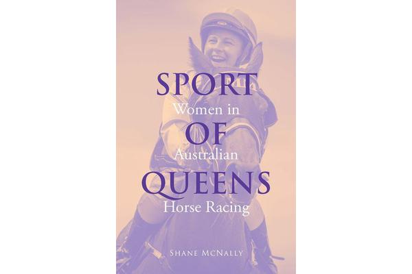 Sport of Queens - Women in Australian Horse Racing