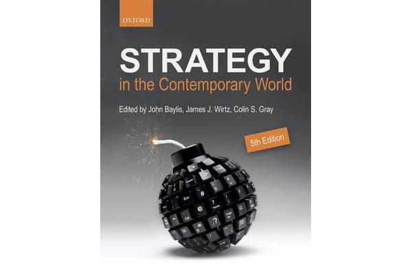 Strategy in the Contemporary World - An Introduction to Strategic Studies