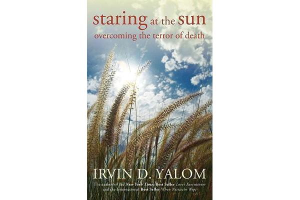 Staring at the Sun - Overcoming the Terror of Death