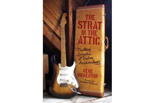 Strat in the Attic - Thrilling Stories of Guitar Archaeology