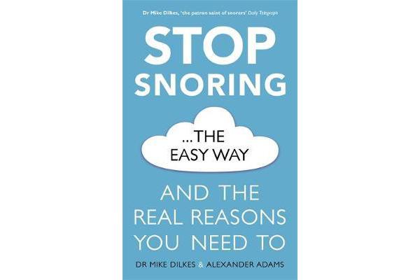 Stop Snoring The Easy Way - And the real reasons you need to