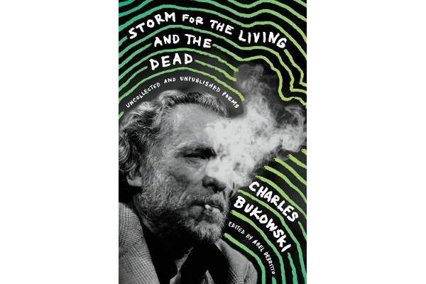 Storm for the Living and the Dead - Uncollected and Unpublished Poems