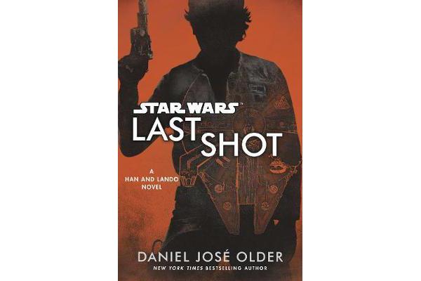 Star Wars - Last Shot: A Han and Lando Novel