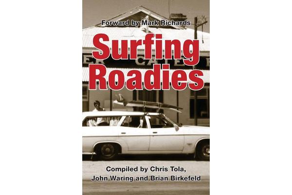 Surfing Roadies - Forward and Contribution from Mark Richards