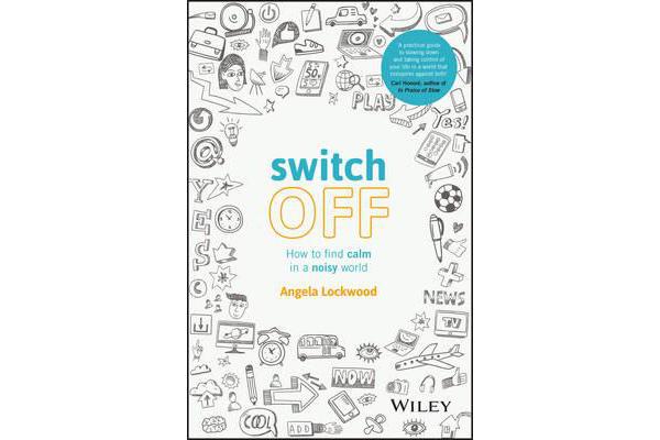 Switch Off - How to Find Calm in a Noisy World