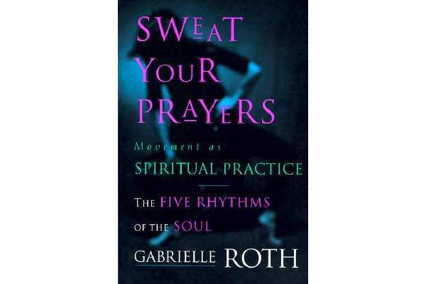 Sweat Your Prayers - Unveiling the Mysteries of the Soul