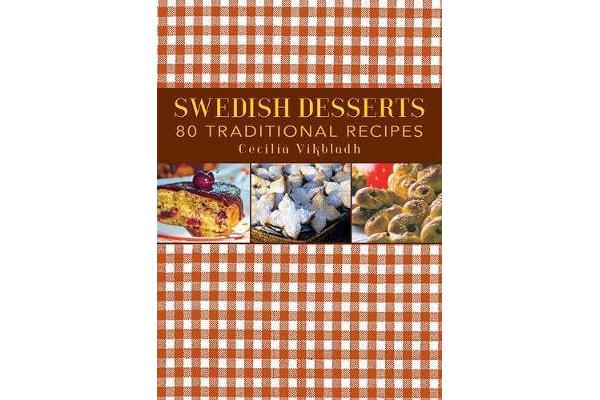 Swedish Desserts - 80 Traditional Recipes