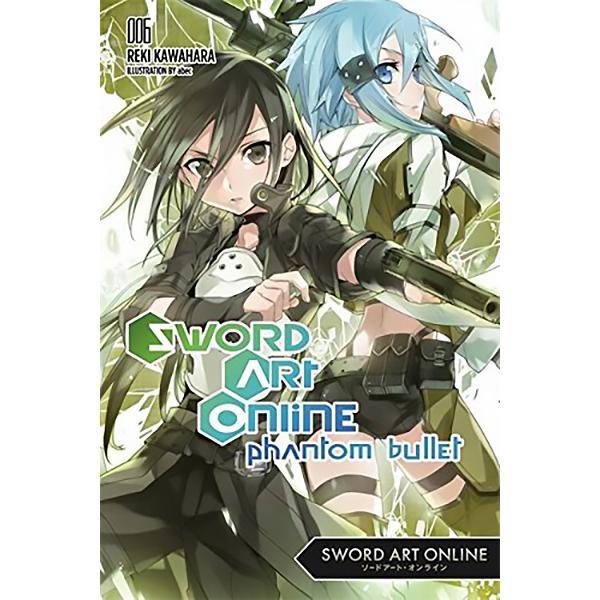 Sword Art Online: Volume 6: Phantom Bullet (light Novel)