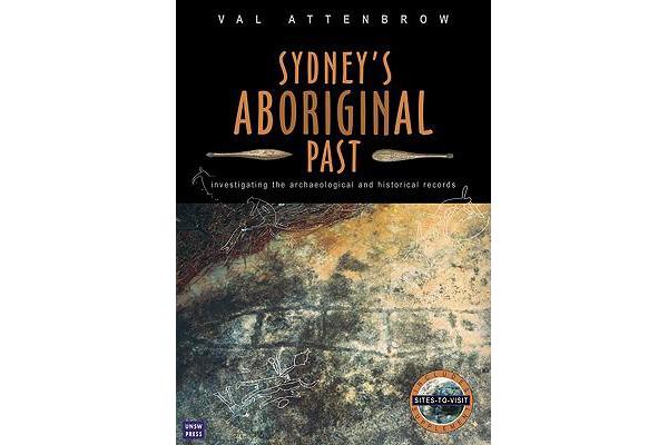 Sydney's Aboriginal Past - Investigating the archaeological and historical records