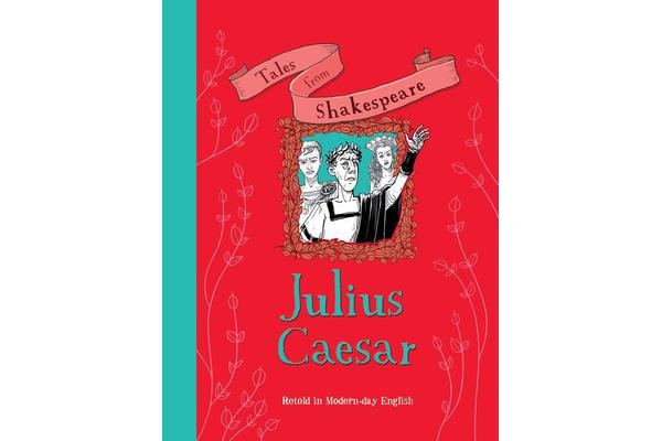 Tales from Shakespeare - Julius Caesar