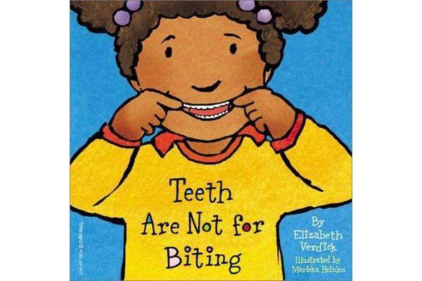 Teeth are Not for Biting