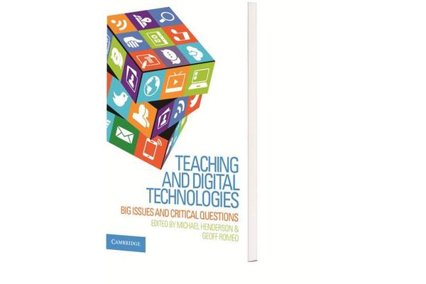 Teaching and Digital Technologies - Big Issues and Critical Questions