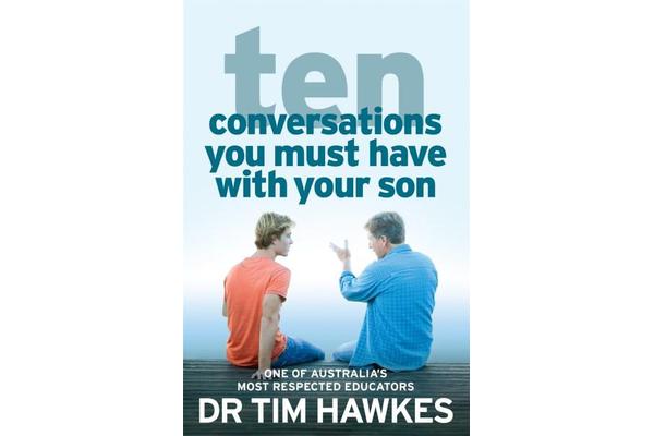 Ten Conversations You Must Have With Your Son