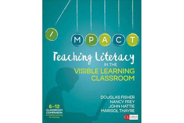 Teaching Literacy in the Visible Learning Classroom, Grades 6-12