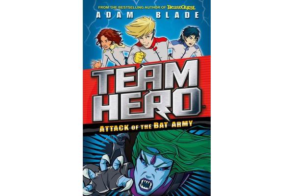 Team Hero: Attack of the Bat Army - Series 1 Book 2