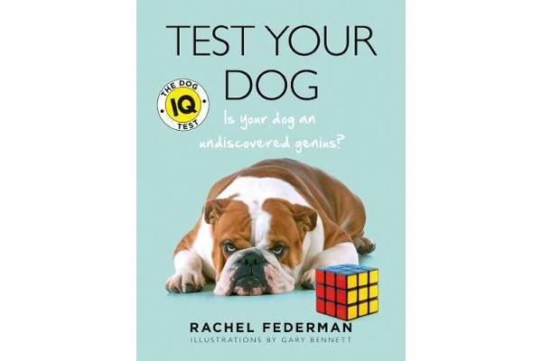 Test Your Dog - Is Your Dog an Undiscovered Genius?