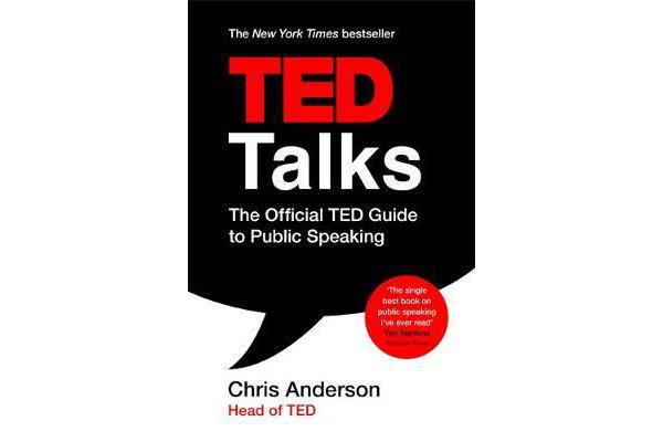 TED Talks - The official TED guide to public speaking: Tips and tricks for giving unforgettable speeches and presentations