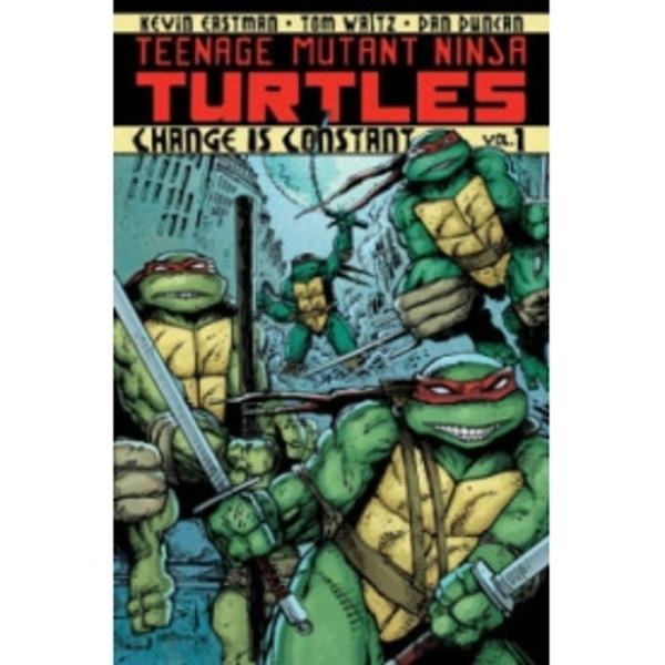 Teenage Mutant Ninja Turtles Volume 1: Change Is Constant