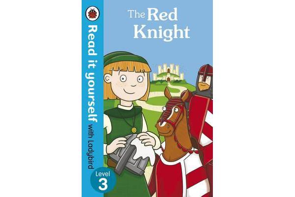 The Red Knight - Read it yourself with Ladybird - Level 3