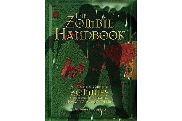 The Zombie Handbook - An Essential Guide to Zombies And, More Importantly, How to Avoid Them