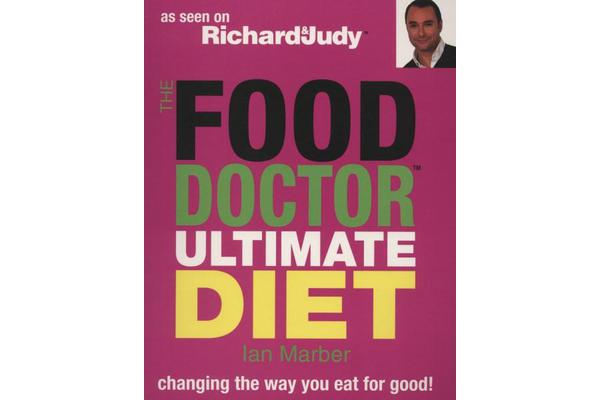 The Food Doctor Ultimate Diet - Changing the Way You Eat for Good!