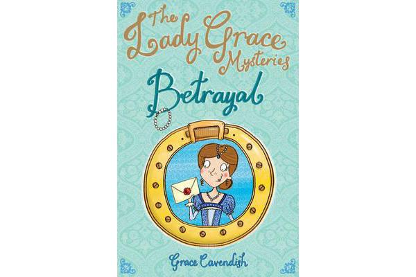 The Lady Grace Mysteries - Betrayal