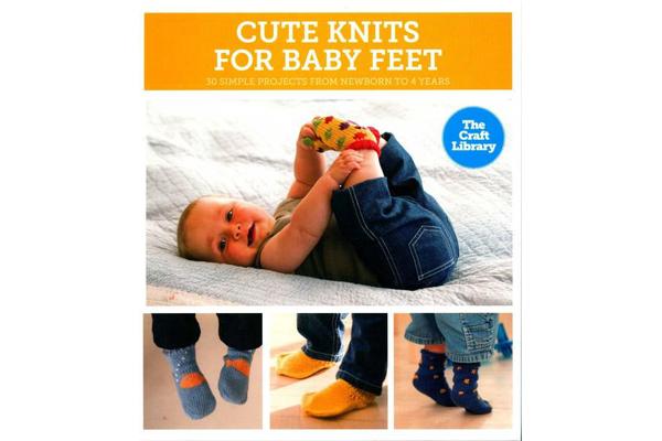 The Craft Library - Cute Knits for Baby Feet