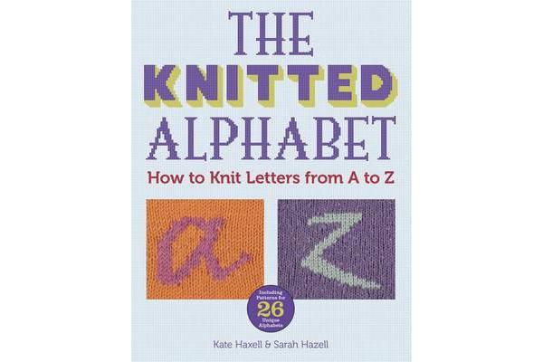 The Knitted Alphabet - How to Knit Letters from A to Z