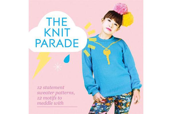 The Knit Parade - 12 statement sweater patterns, 12 motifs to meddle with