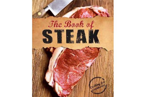 The Book of Steak - Cooking for Carnivores