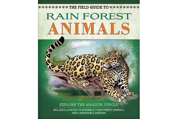 The Field Guide to Rainforest Animals - Explore the Amazon Jungle