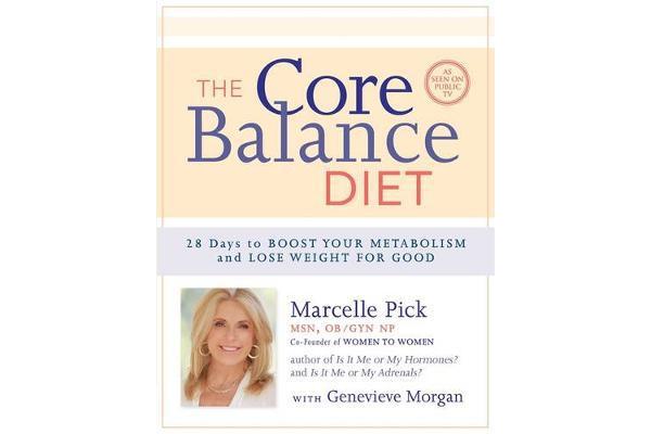 The Core Balance Diet - 28 Days to Boost Your Metabolism and Lose Weight for Good