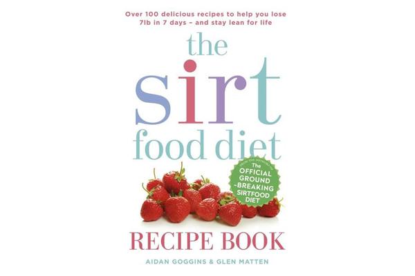 The Sirtfood Diet Recipe Book - THE ORIGINAL OFFICIAL SIRTFOOD DIET RECIPE BOOK TO HELP YOU LOSE 7LBS IN 7 DAYS