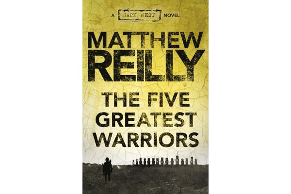 The Five Greatest Warriors - A Jack West Jr Novel 3