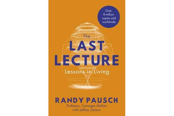 The Last Lecture - Lessons in Living