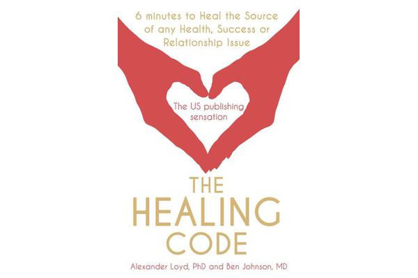 The Healing Code - 6 minutes to heal the source of your health, success or relationship issue