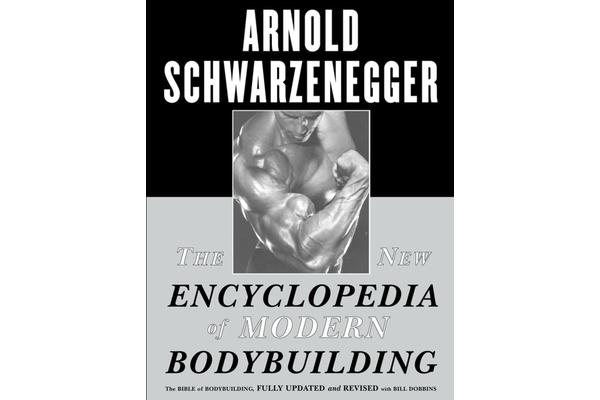 The New Encyclopedia of Modern Bodybuilding - The Bible of Bodybuilding, Fully Updated and Revised