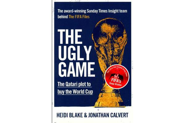 The Ugly Game - The Qatari Plot to Buy the World Cup