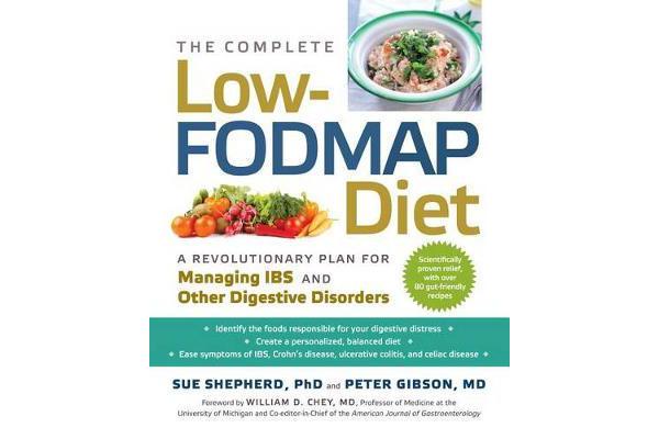 The Complete Low-Fodmap Diet - A Revolutionary Plan for Managing Ibs and Other Digestive Disorders