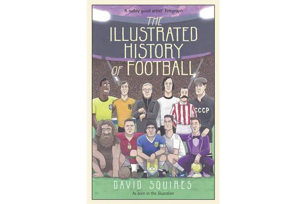 The Illustrated History of Football