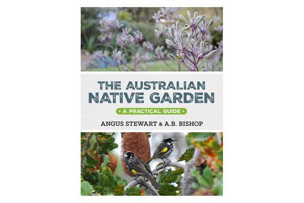 The Australian Native Garden - A Practical Guide