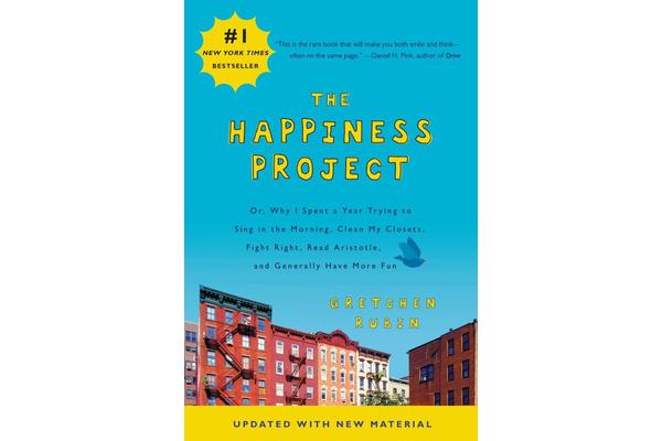 The Happiness Project - Or, Why I Spent a Year Trying to Sing in the Morning, Clean My Closets, Fight Right, Read Aristotle, and Generally Have More F